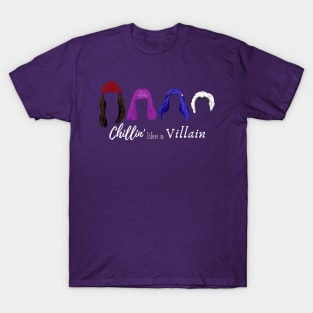 Chillin' like a villain - white text T-Shirt